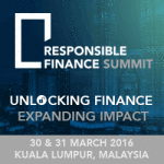 Inaugural Responsible Finance Summit - Kuala Lumpur, Malaysia - March 30-31, 2016
